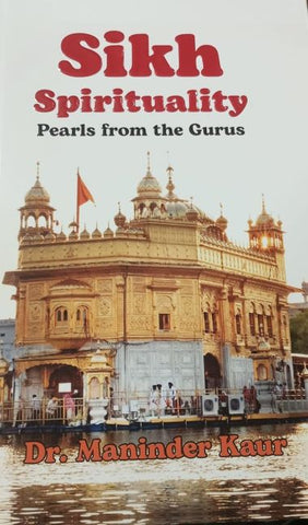 Sikh Spirituality: Pearls from the Gurus (In English- Hindi-Punjabi)