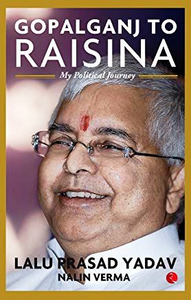 Gopalganj to Raisina Road: My Political Journey