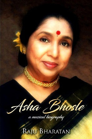 Asha Bhosle: A Musical Biography