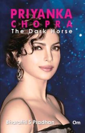 Priyanka Chopra: The Dark Horse