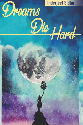 Dreams Die Hard-Collection of Poems