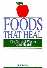 Foods That Heal-  The Natural Way to Good Health