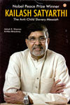 Kailash Satyarthi The Anti - child Slavery Messiah