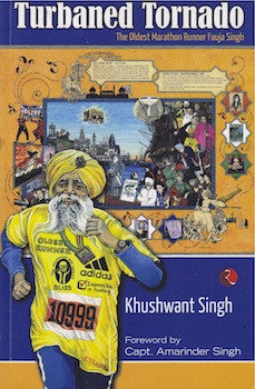 Turbaned Tornado: The Oldest Marathon Runner Fauja Singh