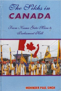 The Sikhs in Canada - From Kama Gata Maru to Parliament Hill