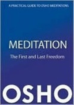 Meditation: The First and Last Freedom