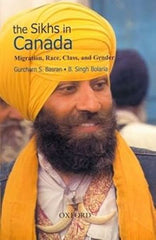 The Sikhs in Canada: Migration, Race Class and Gender