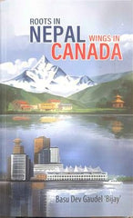 Roots in Nepal, Wings in Canada
