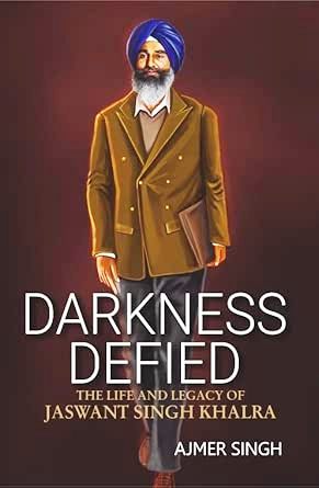 Darkness Defied: The Life and Legacy of Jaswant Singh Khalra