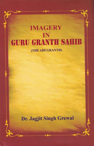 Imagery In Guru Granth Sahib (The Adi Granth)