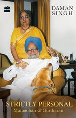 Strictly Personal: Manmohan and Gursharan