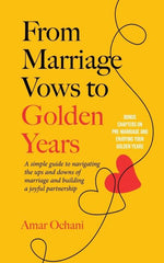From Marriage Vows to Golden Years: A Simple Guide to Navigating the Ups and Downs of Marriage and Building a Joyful Partnership