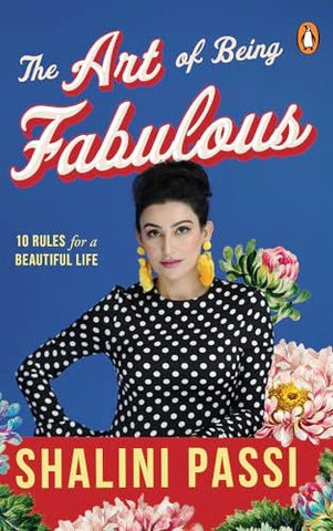 The Art of Being Fabulous: 10 Rules for a Beautiful Mind & Life