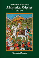 Sikhs of Gujrat District: A Historical Odyssey, from 1500 to 1947