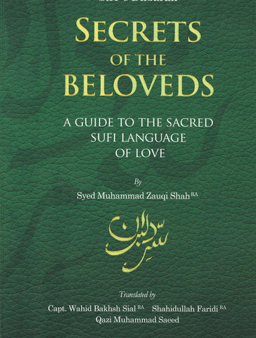 Secrets of the Beloveds: A Guide to the Sacred Sufi Language of Love(Sirr-e-Dilbaran)