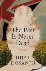 The Past Is Never Dead : A Novel