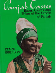Punjab Castes: Races, Castes, and Tribes of the People of Punjab