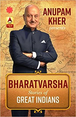 Anupam Kher presents Bharatvarsha: Stories of Great Indians
