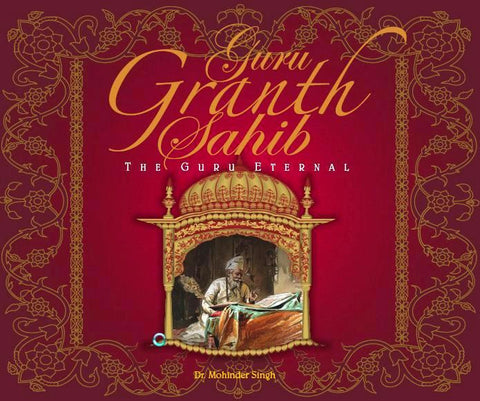 Guru Granth Sahib: The Guru Eternal