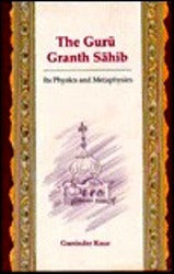 The Guru Granth Sahib: Its Physics and Metaphysics