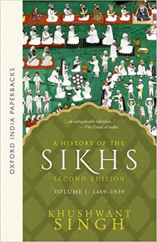 A History of the Sikhs, Volume-I: 1469-1839