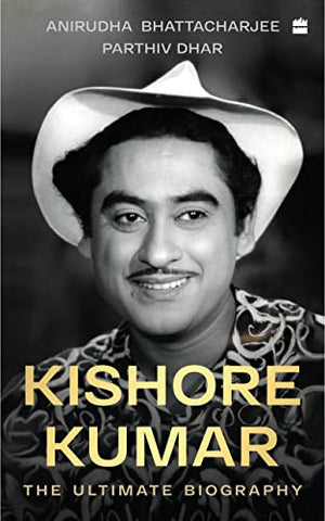 Kishore Kumar : The Ultimate Biography