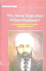 Why Mewa Singh Killed William Hopkinson?: Revisiting the Murder of a Canadian Immigration Inspector