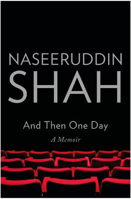 And Then One Day: A Memoir (Naseeruddin Shah)