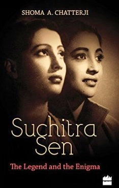Suchitra Sen: The Legend and the Enigma