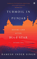 Turmoil In Punjab: Before and After Blue Star: An Insider's Story