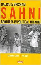 Balraj & Bhisham Sahni: Brothers in Political Theatre