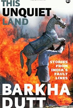 This Unquiet Land: Stories from India's Fault Lines
