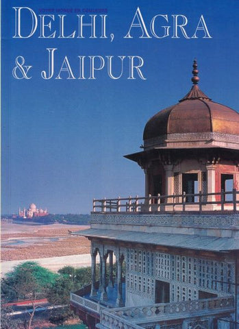 Delhi, Agra & Jaipur: Notre Monde En Couleurrs