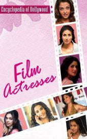Encyclopedia of Bollywood-Film Actresses