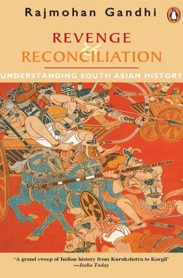 Revenge And Reconciliation: Understanding South Asian History