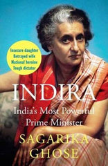 Indira: India's Most Powerful Prime Minister