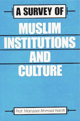 A Survey of Muslim Institutions and Culture