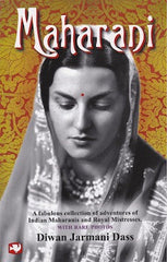 Maharani: Adventures of Indian Maharanis and Royal Mistresses