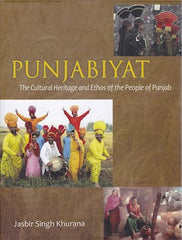Punjabiyat: The Cultural Heritage and Ethos of the People of Punjab