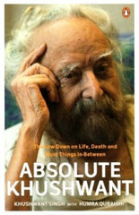 Absolute Khushwant: The Low-Down on Life, Death and Most Things In-Between