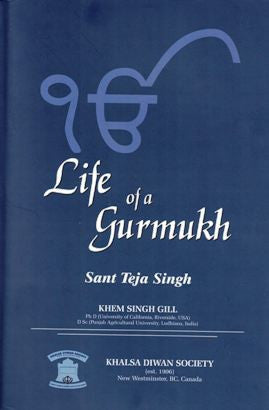 Life of a Gurmukh: Sant Teja Singh