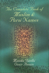 Complete Book of Muslim & Parsi Names