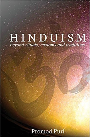Hinduism: Beyond Rituals, Customs and Traditions