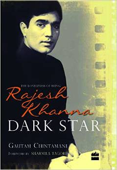 Dark Star- The Loneliness of Being Rajesh Khanna