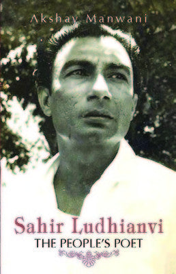 Sahir Ludhianvi: The People's Poet
