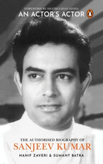 An Actor’s Actor: An Authorized Biography of Sanjeev Kumar