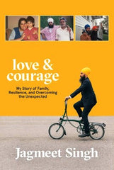 Love & Courage: My Story of Family, Resilience, and Overcoming the Unexpected