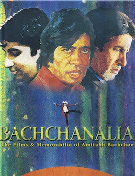Bachchanalia: The Films and Memorabilia of Amitabh Bachchan