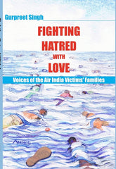 Fighting Hatred With Love- Voices of the Air India Victims's Families
