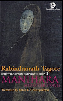 Rabindranath Tagore: Manihara and other stories